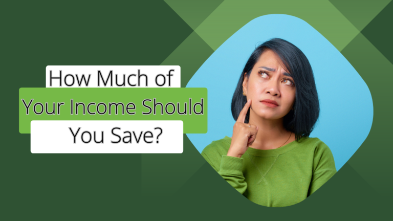 How Much Of Your Income Should You Save?