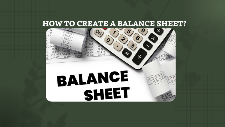 How To Create A Balance Sheet?