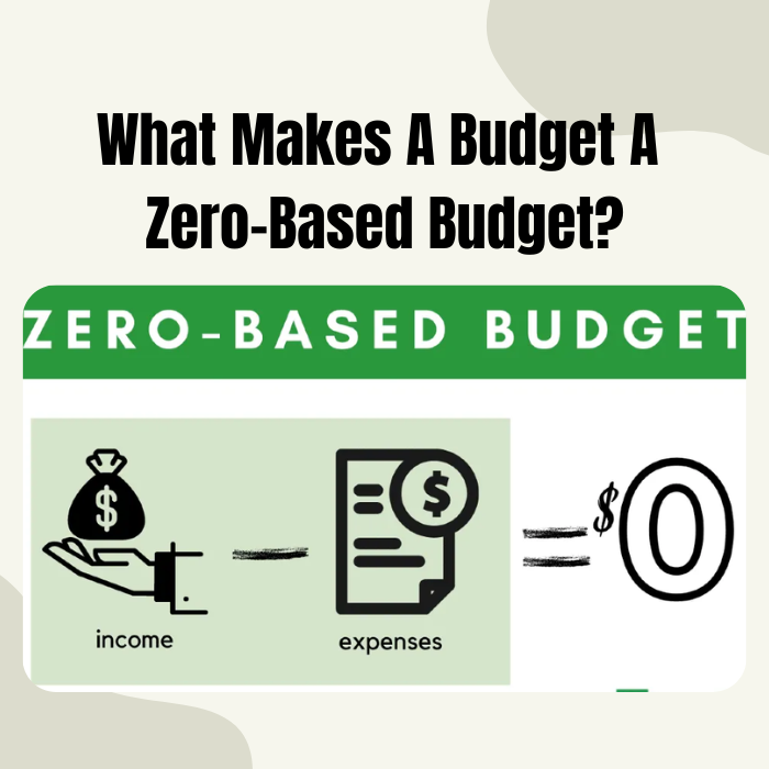 What Makes A Budget A Zero-Based Budget?